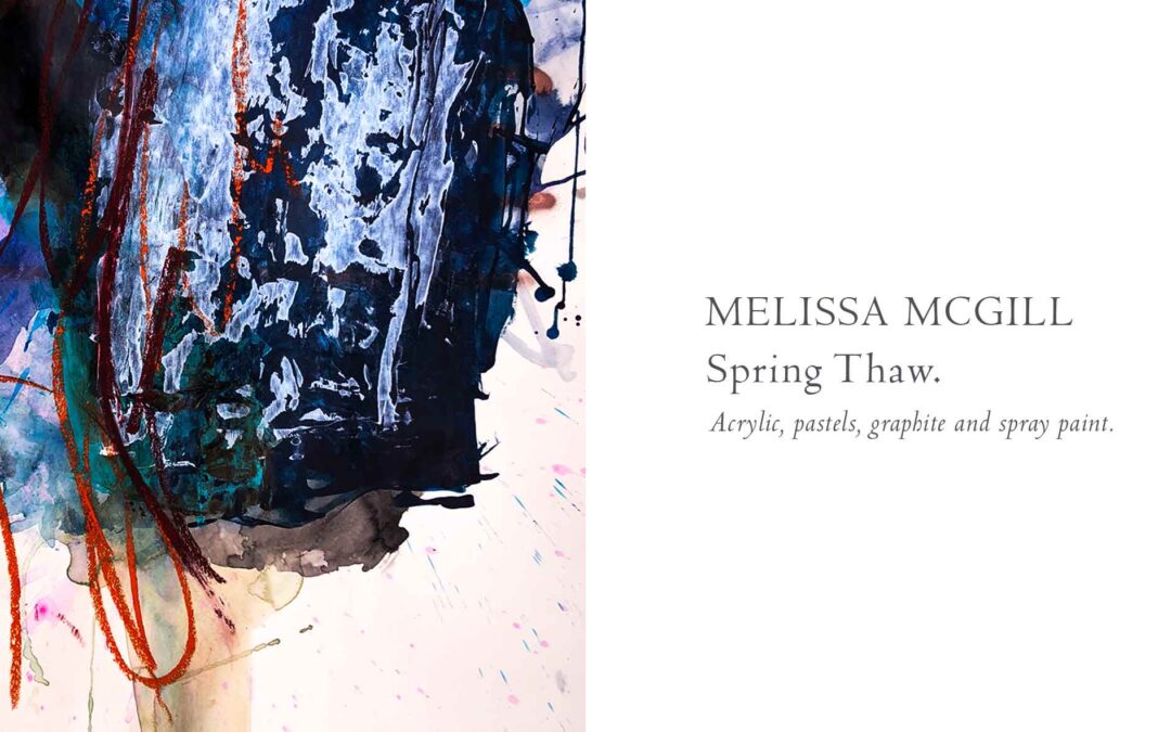 The-Whisper-Gallery-Presents-Summertime-Showtime-Melissa-McGill-Spring-thaw